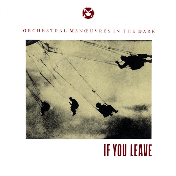 ORCHESTRAL MANOEUVRES IN THE D - IF YOU LEAVE artwork