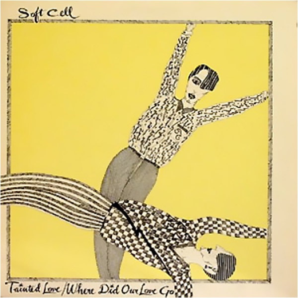 SOFT CELL - TAINTED LOVE/WHERE DID OUR LO artwork